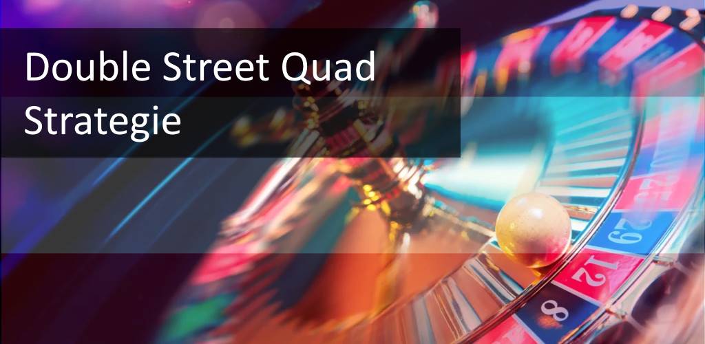 Double Street Quad Strategie