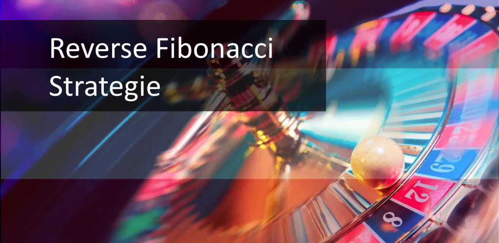 Reverse Fibonacci Roulette Strategie