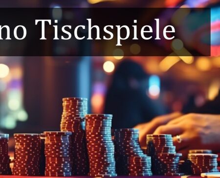 Die beliebtesten Casino Tischspiele