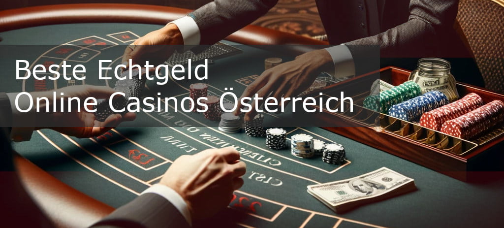 Beste Echtgeld Online Casinos Oesterreich