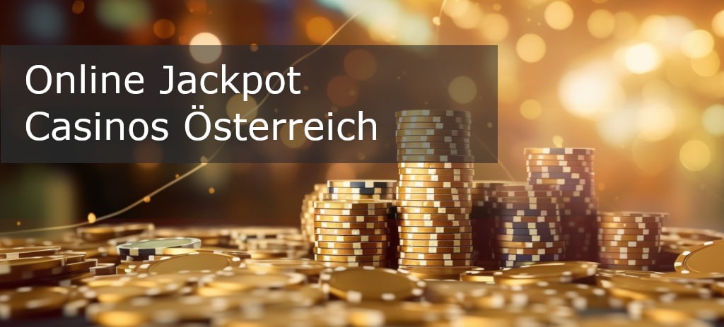 Online Jackpot Casinos Österreich