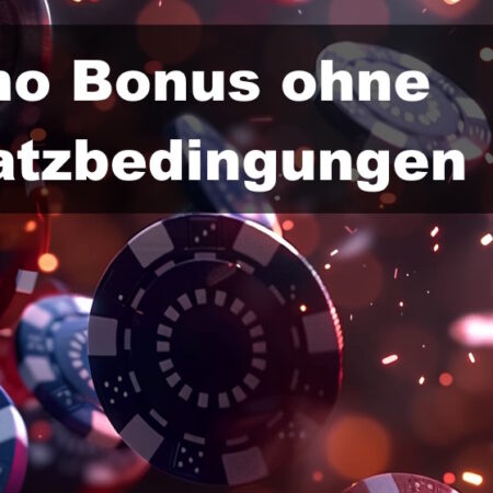 Online Casino Bonus ohne Umsatzbedingungen Österreich