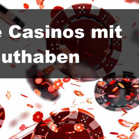 Beste Online Casinos mit Startguthaben Österreich 2024