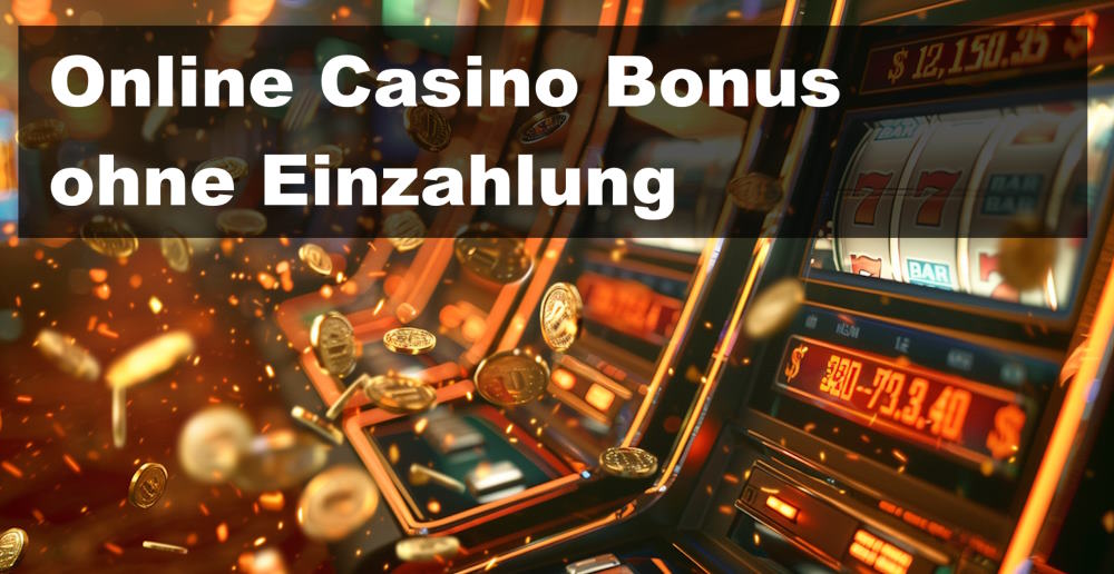 Online Casino Bonus ohne Einzahlung