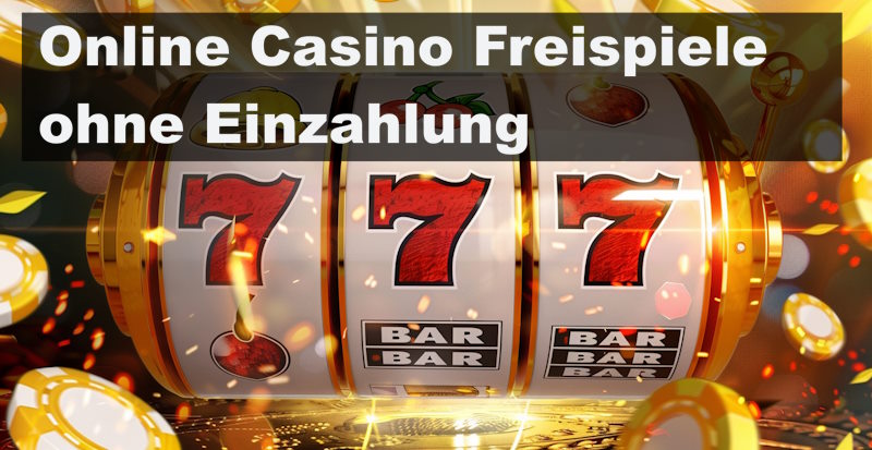 Online Casino Freispiele ohne Einzahlung